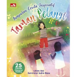 Kumpulan Cerita Inspiratif, Taman Pelangi Kumpulan Cerita Inspiratif, Taman Pelangi