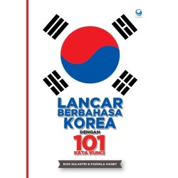Lancar Berbahasa Korea dengan 101 Kata Kunci Lancar Berbahasa Korea dengan 101 Kata Kunci