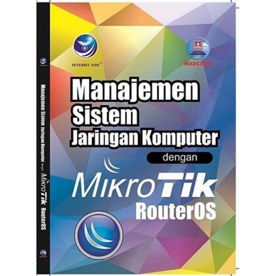Manajemen Sistem Jaringan Komputer Dengan Mikrotik RouterOs