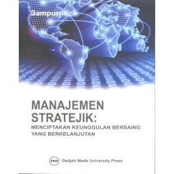 Manajemen Stratejik: Menciptakan Keunggulan Bersaing Yang Berkelanjutan Manajemen Stratejik: Menciptakan Keunggulan Bersaing Yang Berkelanjutan