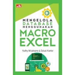 Mengelola Database Menggunakan Macro Excel Mengelola Database Menggunakan Macro Excel