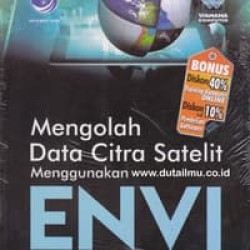 Mengolah Data Citra Satelit Menggunakan ENVI Mengolah Data Citra Satelit Menggunakan ENVI