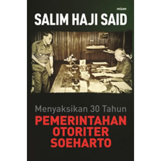 Menyaksikan 30 Tahun Pemerintahan Otoriter Soeharto