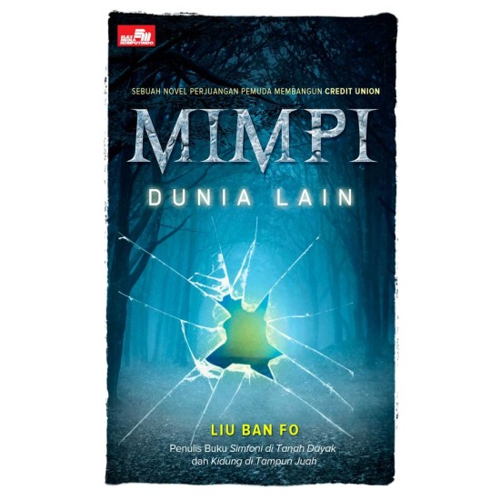 Mimpi Dunia Lain (Sebuah novel perjuangan pemuda membangun Credit Union)