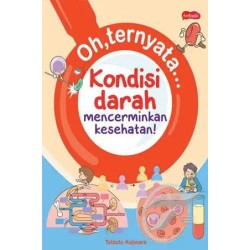 Oh, Ternyata... Kondisi Darah Mencerminkan Kesehatan! Oh, Ternyata... Kondisi Darah Mencerminkan Kesehatan!
