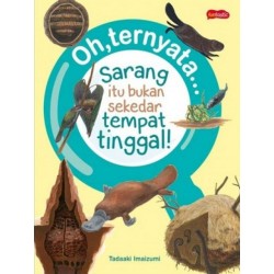 Oh, Ternyata... Sarang Itu Bukan Sekadar Tempat Tinggal! Oh, Ternyata... Sarang Itu Bukan Sekadar Tempat Tinggal!