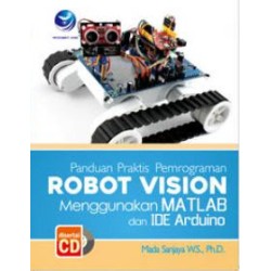 Panduan Praktis Pemrograman Robot Vision Menggunakan Matlab Dan Ide Arduino + cd Panduan Praktis Pemrograman Robot Vision Menggunakan Matlab Dan Ide Arduino + cd