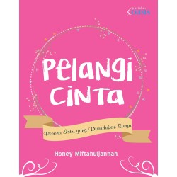Pelangi Cinta Pesona Istri yang Dirindukan Surga Pelangi Cinta Pesona Istri yang Dirindukan Surga