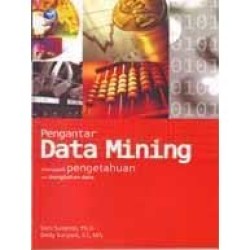 Pengantar Data Mining - Menggali Pengetahuan Dari Bongkahan Data Pengantar Data Mining - Menggali Pengetahuan Dari Bongkahan Data