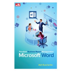 Penulisan Business Report Menggunakan Microsoft Word Penulisan Business Report Menggunakan Microsoft Word