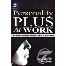 Personality Plus at Work : Sukses Berkarir dengan Berbagai Karakter di Tempat Kerja Personality Plus at Work : Sukses Berkarir dengan Berbagai Karakter di Tempat Kerja