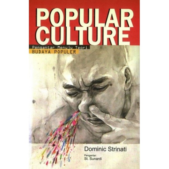 Popular Culture : Pengantar Menuju teori Budaya Populer