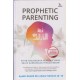 Prophetic Parenting (Hard Cover)