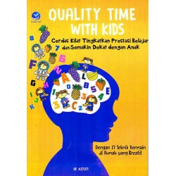 Quality Time With Kids, Cerdas Kilat Tingkatkan Prestasi Belajar Dan Semakin Dekat Dengan Anak Quality Time With Kids, Cerdas Kilat Tingkatkan Prestasi Belajar Dan Semakin Dekat Dengan Anak