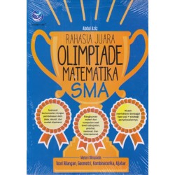 Rahasia Juara Olimpiade Matematika SMA Rahasia Juara Olimpiade Matematika SMA