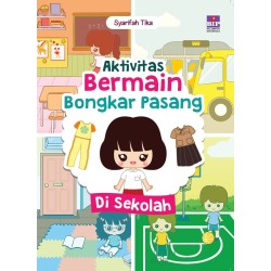 Seri Aktivitas Bermain Bongkar Pasang : Di Sekolah Seri Aktivitas Bermain Bongkar Pasang : Di Sekolah