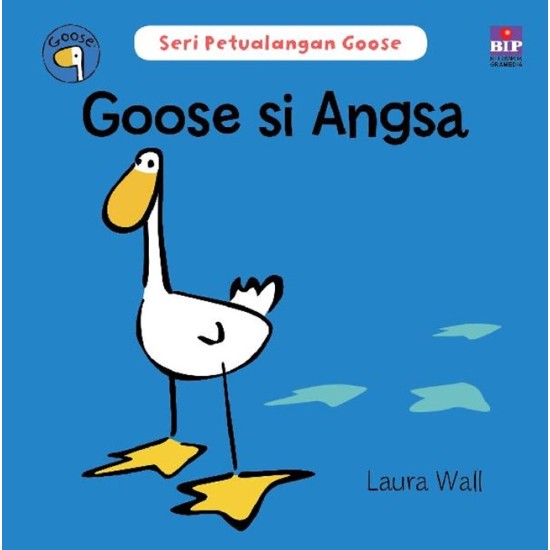 Seri Petualangan Goose : Goose Si Angsa