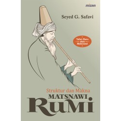 Struktur dan Makna Matsnawi Rumi Struktur dan Makna Matsnawi Rumi
