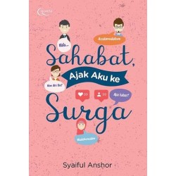Sahabat Ajak Aku ke Surga Sahabat Ajak Aku ke Surga