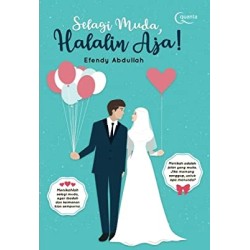 Selagi Muda, Halalin Aja! Selagi Muda, Halalin Aja!