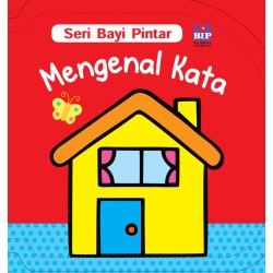 Seri Bayi Pintar : Mengenal Kata Seri Bayi Pintar : Mengenal Kata