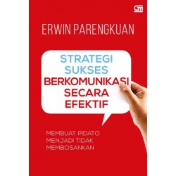 Strategi Sukses Berkomunikasi Secara Efektif Strategi Sukses Berkomunikasi Secara Efektif