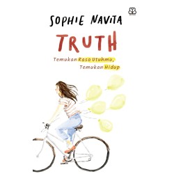 TRUTH: Temukan Rasa Utuhmu, Temukan Hidup TRUTH: Temukan Rasa Utuhmu, Temukan Hidup