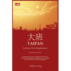 Taipan - Lahirnya Para Konglomerat Indonesia Taipan - Lahirnya Para Konglomerat Indonesia