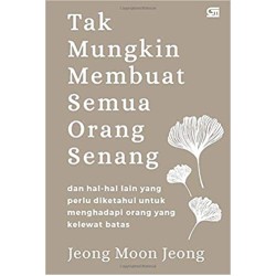Tak Mungkin Membuat Semua Orang Senang Tak Mungkin Membuat Semua Orang Senang