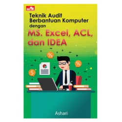 Teknik Audit Berbantuan Komputer dengan MS. Excel, ACL, dan IDEA Teknik Audit Berbantuan Komputer dengan MS. Excel, ACL, dan IDEA