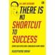 There is No Shortcut to Success (Cover Baru)
