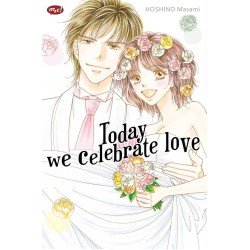 Today We Celebrate Love Today We Celebrate Love