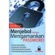 Trik Mudah Menjebol Sekaligus Mengamankan Password