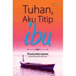 Tuhan, Aku Titip Ibu  Tuhan, Aku Titip Ibu