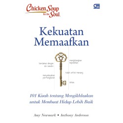 Chicken Soup for The Soul: Kekuatan Memaafkan Chicken Soup for The Soul: Kekuatan Memaafkan