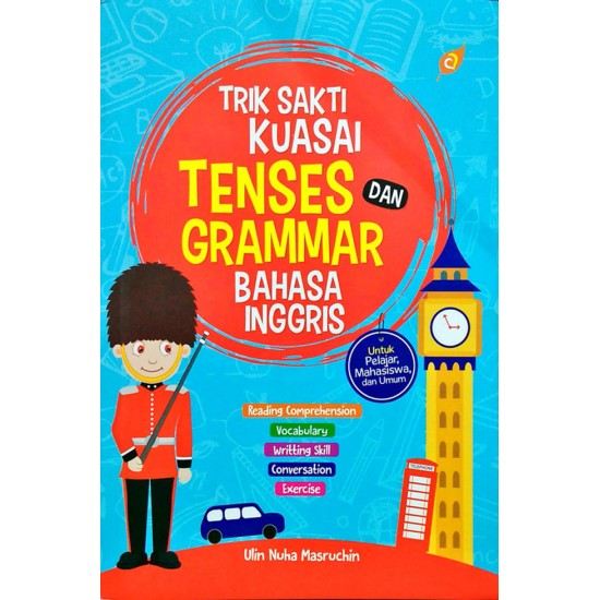 Trik Sakti Kuasai Tenses Dan Grammar Bahasa Inggris