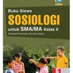 Sosiologi Untuk Sma/Ma Kelas X Peminatan Kurikulum 2013 Edisi Revisi Sosiologi Untuk Sma/Ma Kelas X Peminatan Kurikulum 2013 Edisi Revisi