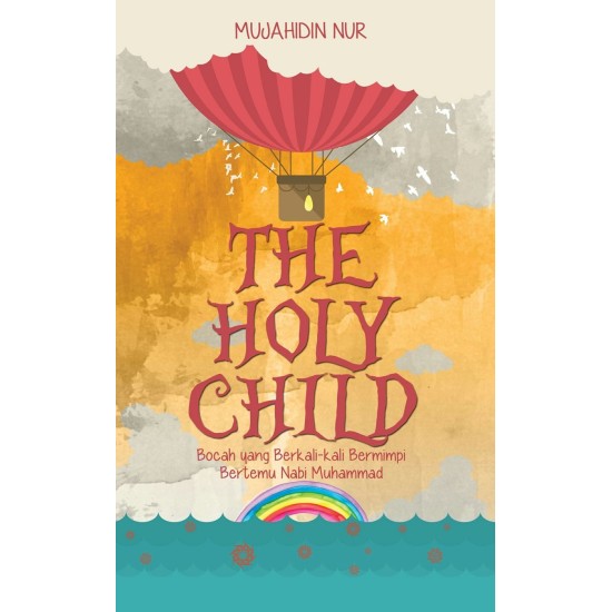 The Holy Child: Bocah yang Berkali-kali Bermimpi Bertemu Nabi Muhammad