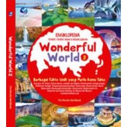 Wonderful World 2: Ensiklopedia Tempat-Tempat Indah dan Menakjubkan Wonderful World 2: Ensiklopedia Tempat-Tempat Indah dan Menakjubkan