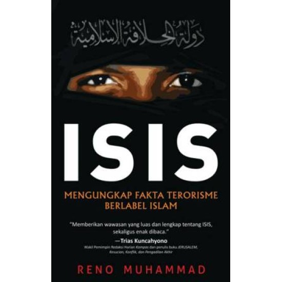 ISIS : Mengungkap Fakta Terorisme Berlabel Islam