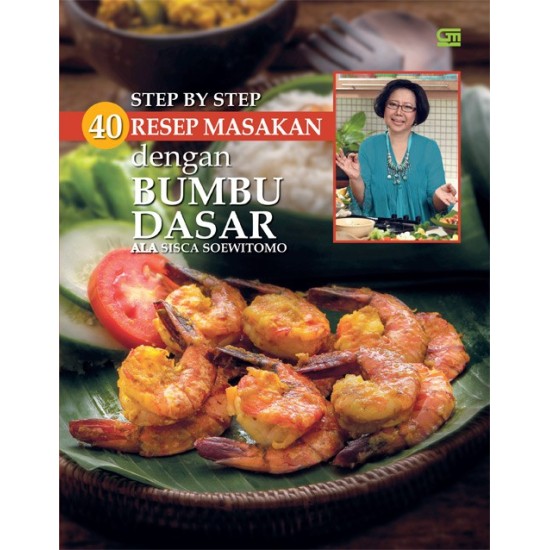 Step By Step 40 Resep Masakan Dengan Bumbu Dasar Ala Sisca Soewitomo