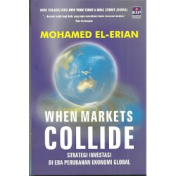 When Markets Collide: Strategi Investasi Di Era Perubahan Ekonomi Global When Markets Collide: Strategi Investasi Di Era Perubahan Ekonomi Global