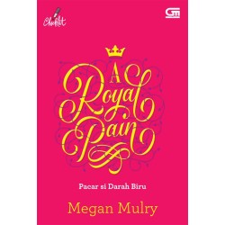 Chicklit : Pacar Si Darah Biru (A Royal Pain)  Chicklit : Pacar Si Darah Biru (A Royal Pain)