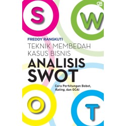 Analisis Swot: Teknik Membedah Kasus Bisnis (New Cover) Analisis Swot: Teknik Membedah Kasus Bisnis (New Cover)