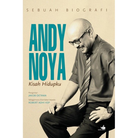 Andy F. Noya - Kisah Hidupku