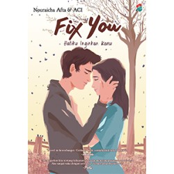 Fix You: Hatiku Inginkan Kamu Fix You: Hatiku Inginkan Kamu