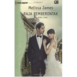 Harlequin Koleksi Istimewa: Raja Pemberontak (The Rebel King) Harlequin Koleksi Istimewa: Raja Pemberontak (The Rebel King)
