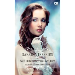 Historical Romance: Cintai Dia Sebelum Kau nikahi Dia (Wed Him Before You Bed Him) Historical Romance: Cintai Dia Sebelum Kau nikahi Dia (Wed Him Before You Bed Him)