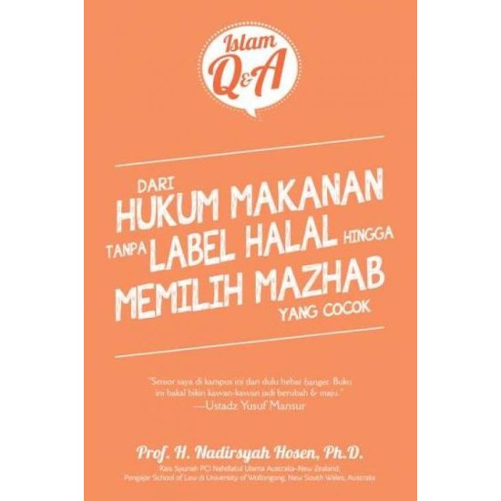 Islam Q&A : Dari Hukum Makanan Tanpa Label Halal Hingga Memilih Mazhab