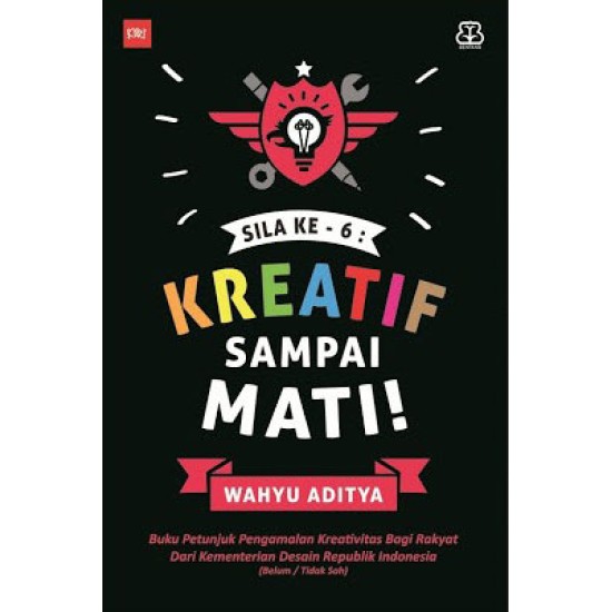 Sila Ke-6: Kreatif Sampai Mati